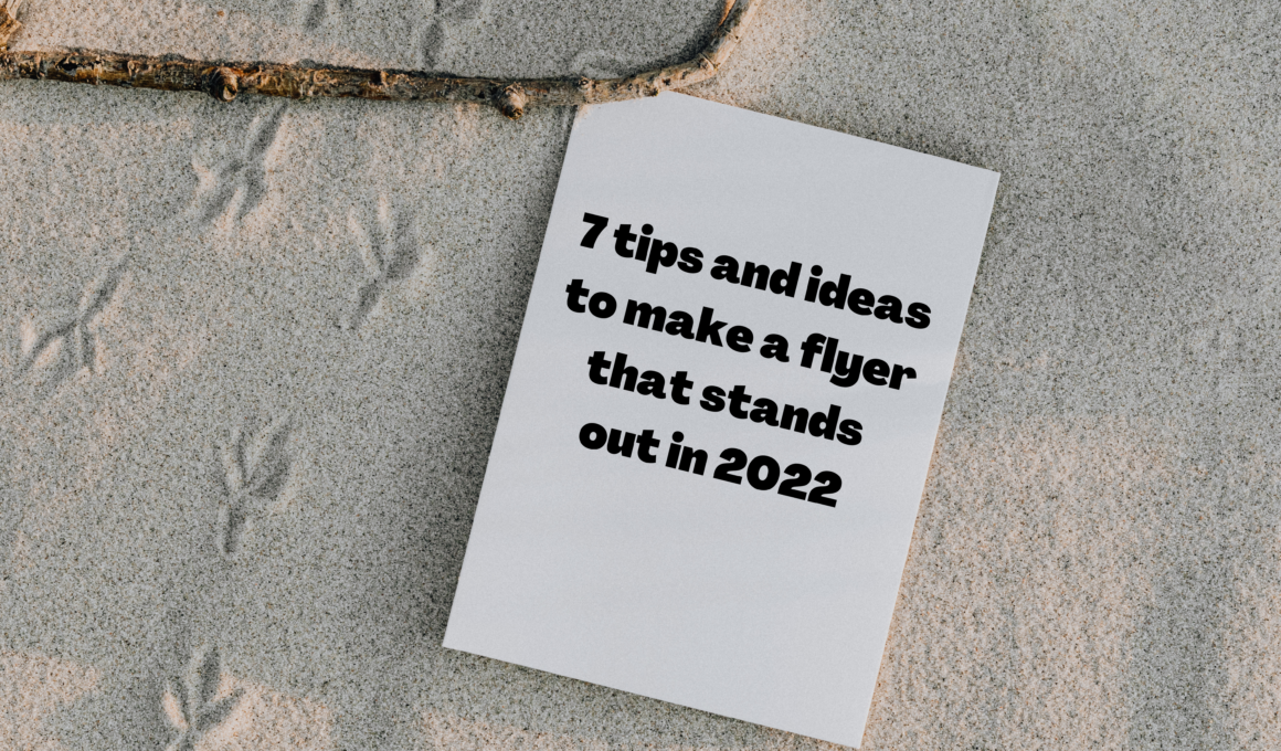 7 tips and ideas to make a flyer that stands out in 2022